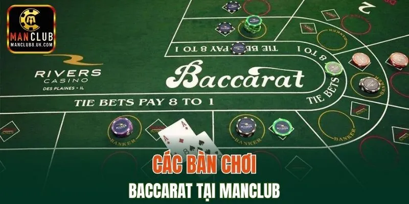 Các bàn chơi baccarat tại MANCLUB