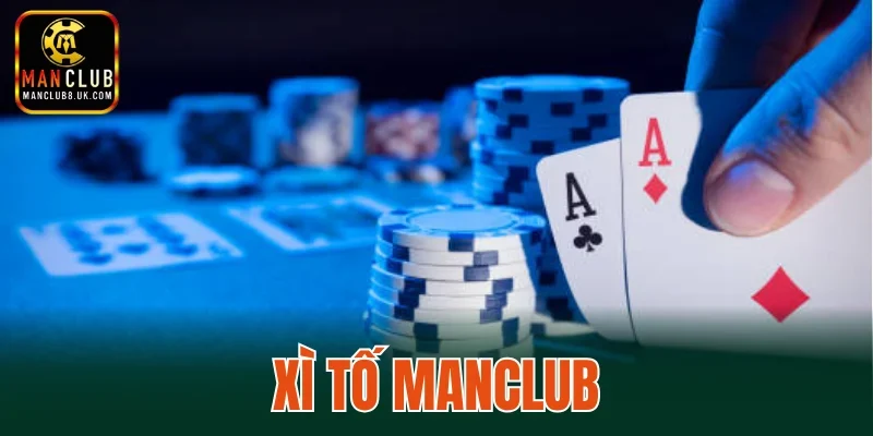 Xì Tố MANCLUB